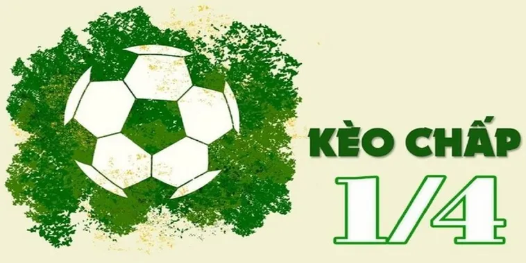 Cách Chơi Kèo Chấp 0.25 Chi Tiết Và Hiệu Quả Cho Người Mới Cá Cược