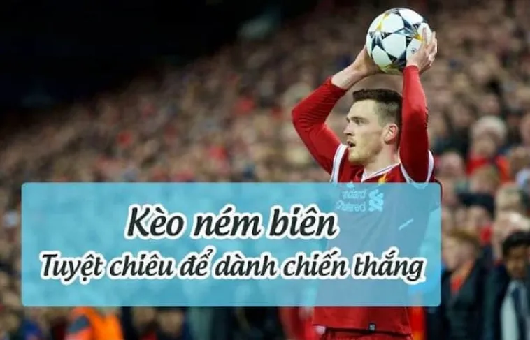Cách Chơi Kèo Ném Biên Bóng Đá Hiệu Quả Và Chính Xác Cho Người Mới